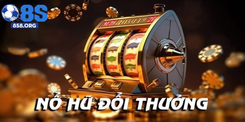 Sơ lược về game nổ hũ trực tuyến tại 8S