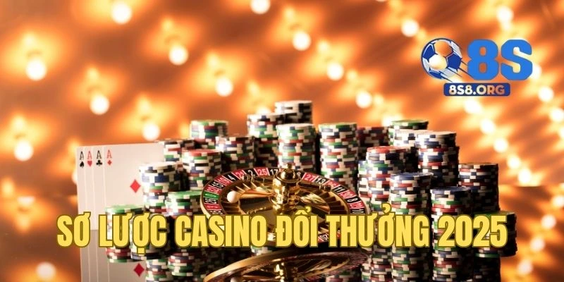Tổng quan thế giới casino đổi thưởng 2025