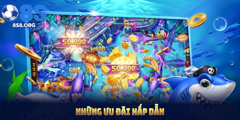 Ưu đãi khi tham gia bắn cá tại 8S