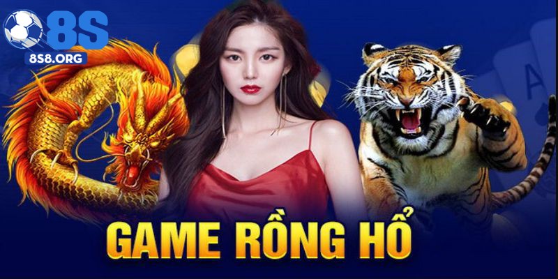 Chinh Phục Rồng Hổ Trực Tuyến Tại 8S Với Tỷ Lệ Thưởng Cao